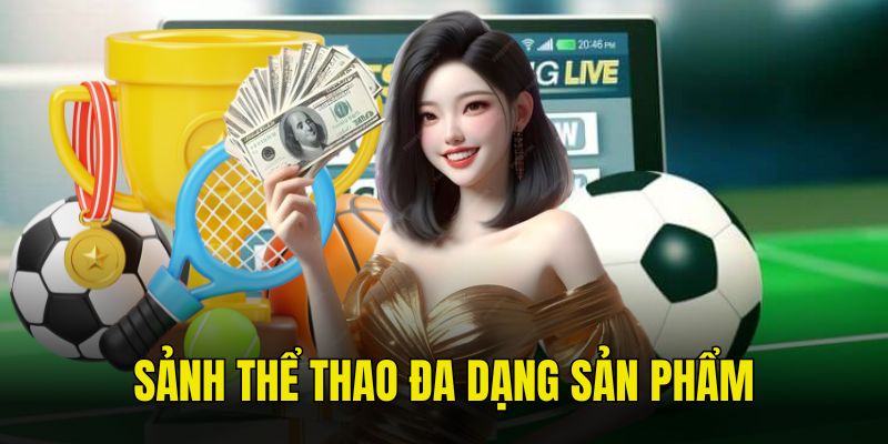 Cược thể thao đa dạng giải đấu, hình thức dự đoán