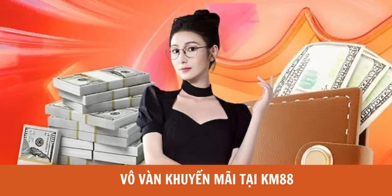 Vô vàn khuyến mãi tại KM88